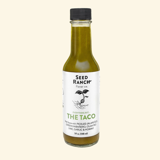 Everything but the taco hot sauce seed ranch